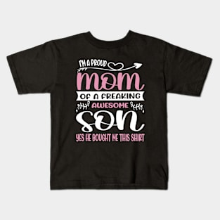 I'm A Proud Mom Of A Freaking Awesome Son Kids T-Shirt